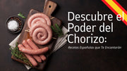 Descubre el Poder del Chorizo: Recetas Españolas que Te Encantarán