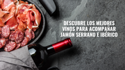 Descubre los Mejores Vinos para Acompañar Jamón Serrano e Ibérico